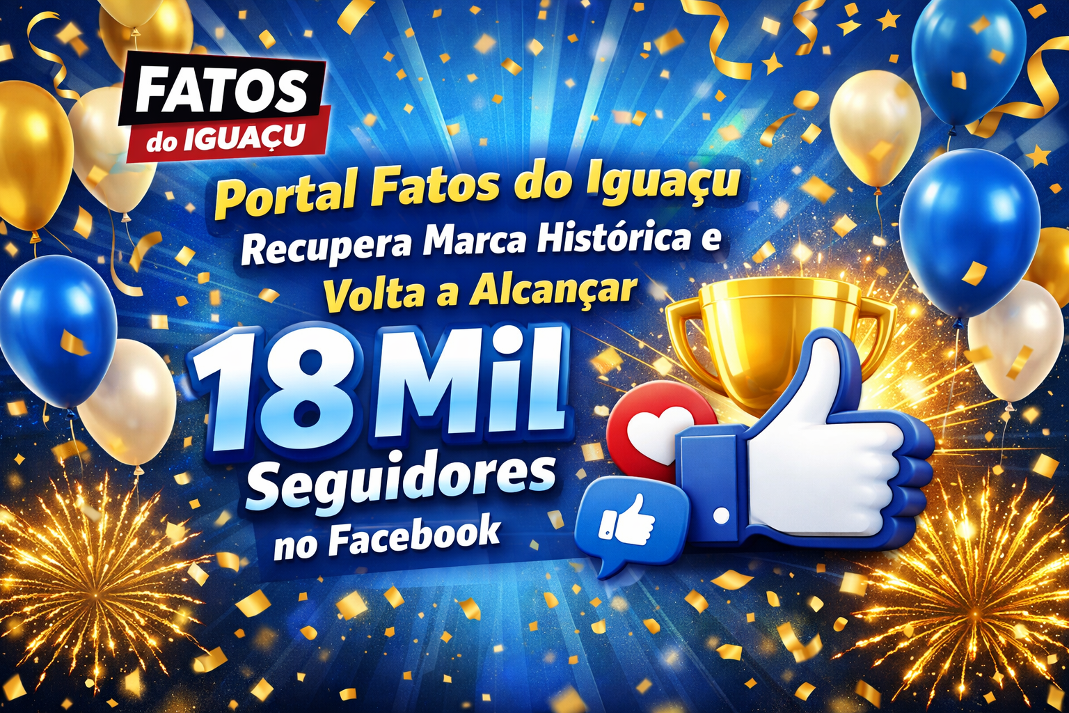 Após invasão e perda de página, Portal Fatos do Iguaçu recupera marca histórica de 18 mil seguidores orgânicos no Facebook