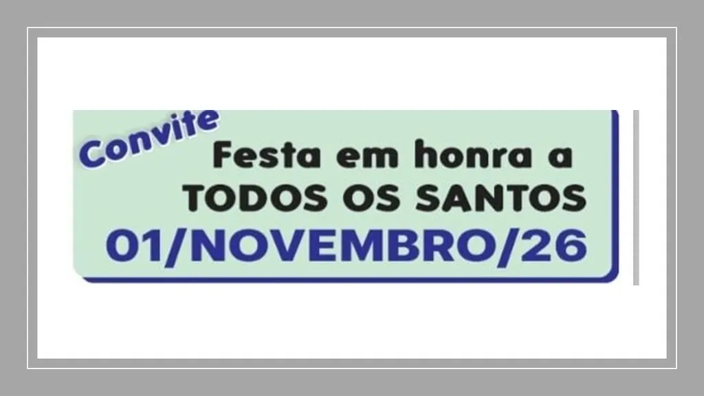 Convite para a Festa em Honra a Todos os Santos, no dia 1º de novembro de 2026, com letras pretas e azuis sobre fundo verde-claro, em moldura branca e cinza.